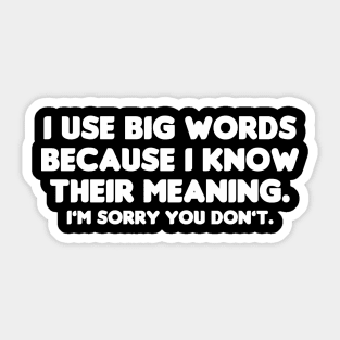 I Use Big Words Sticker